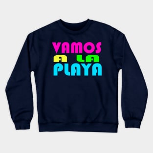 Vamos A La Playa Crewneck Sweatshirt